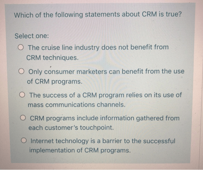 Which of the following statements about crm programs is true